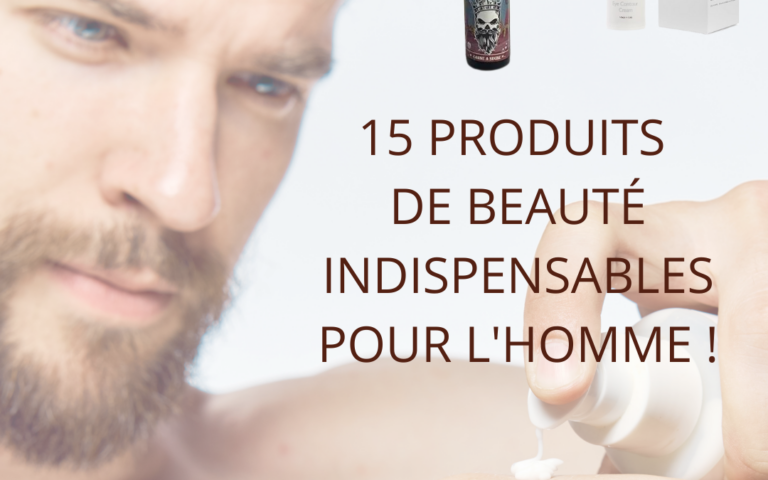 15 produits de beauté INDISPENSABLES pour l'homme !